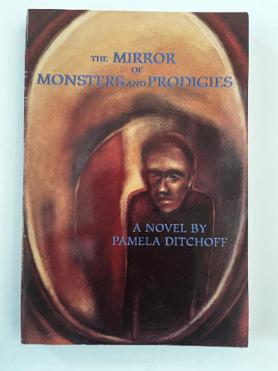 The Mirror of Monsters and Prodigies - Pamela Ditchoff