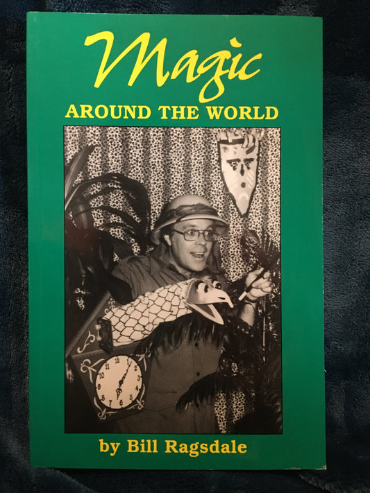 Magic Around the World - Bill Ragsdale - SIGNED or Unsigned