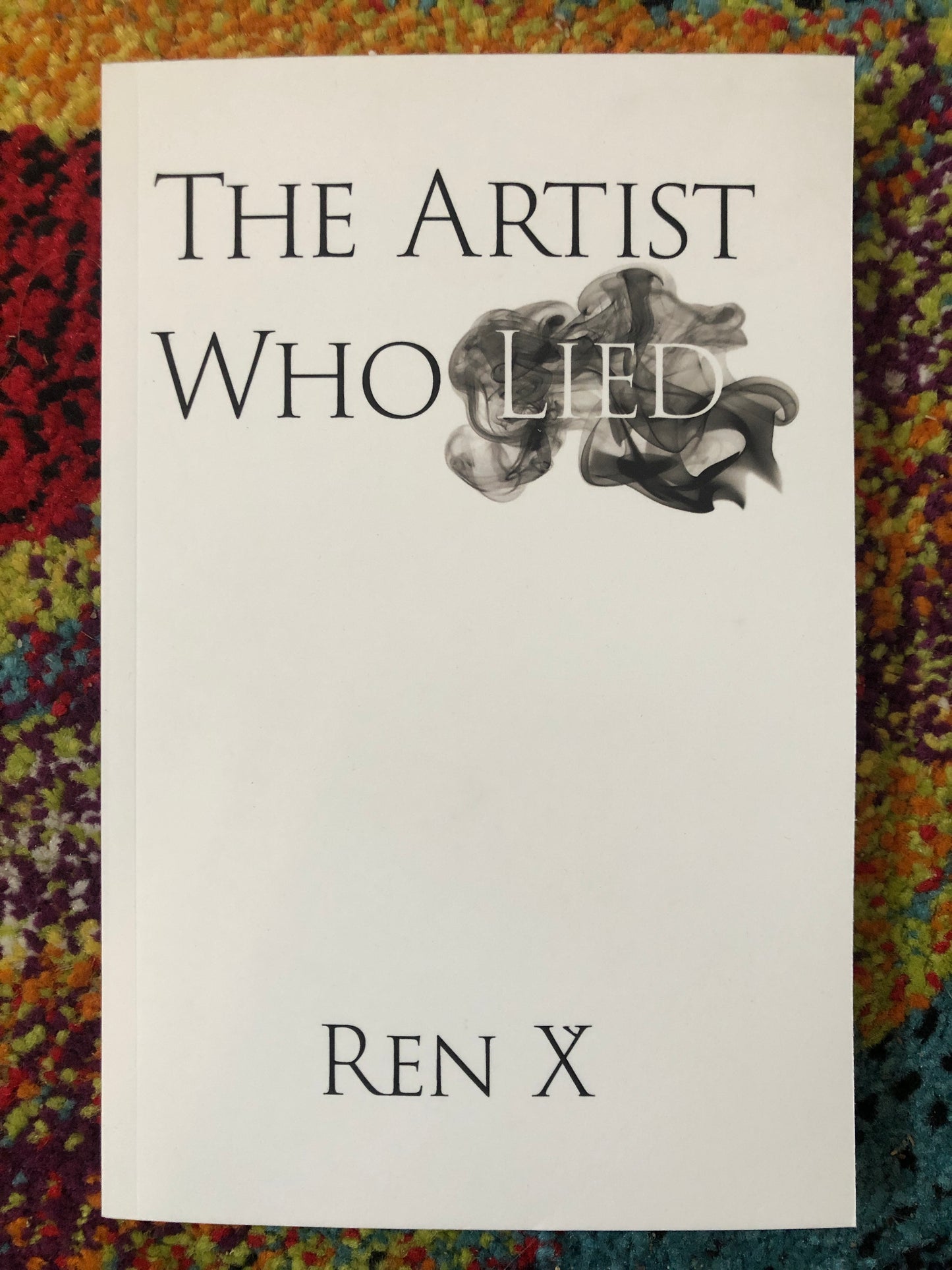 The Artist Who Lied - Ren X