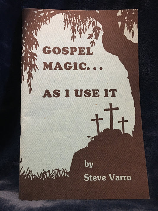 Gospel Magic...As I Use It - Steve Varro