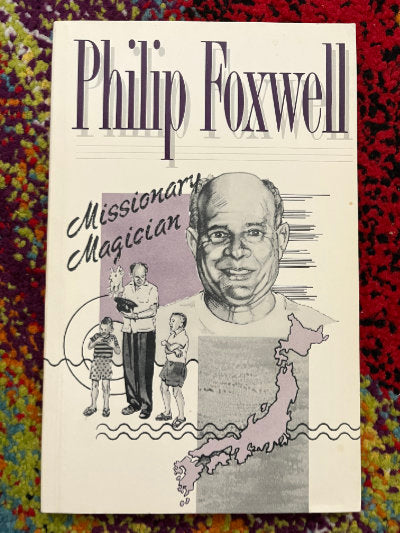 Philip Foxwell: Missionary Magician