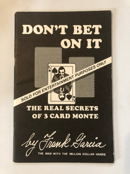 Don't Bet On It: The Real Secrets of 3 Card Monte - Frank Garcia - SIGNED/Unsigned copies