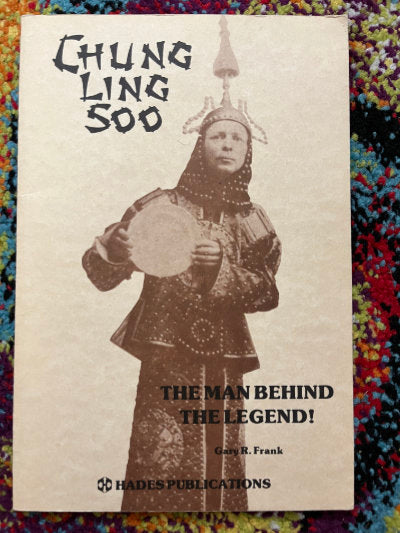 Chung Ling Soo: The Man Behind The Legend - Gary R. Frank