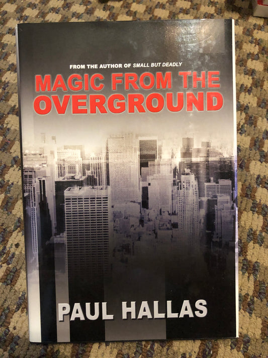 Magic from the Overground - Paul Hallas