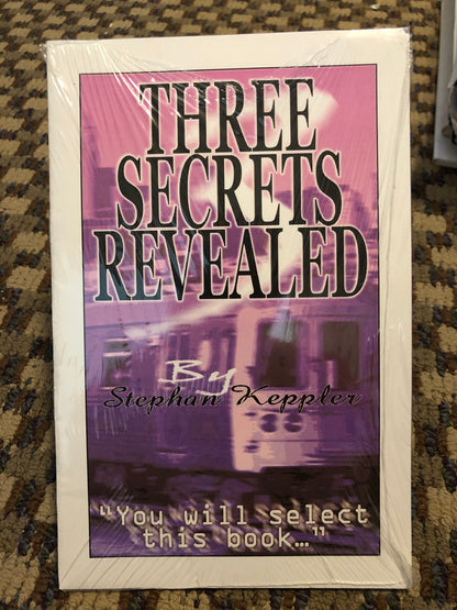 Three Secrets Revealed - Stephan Keppler
