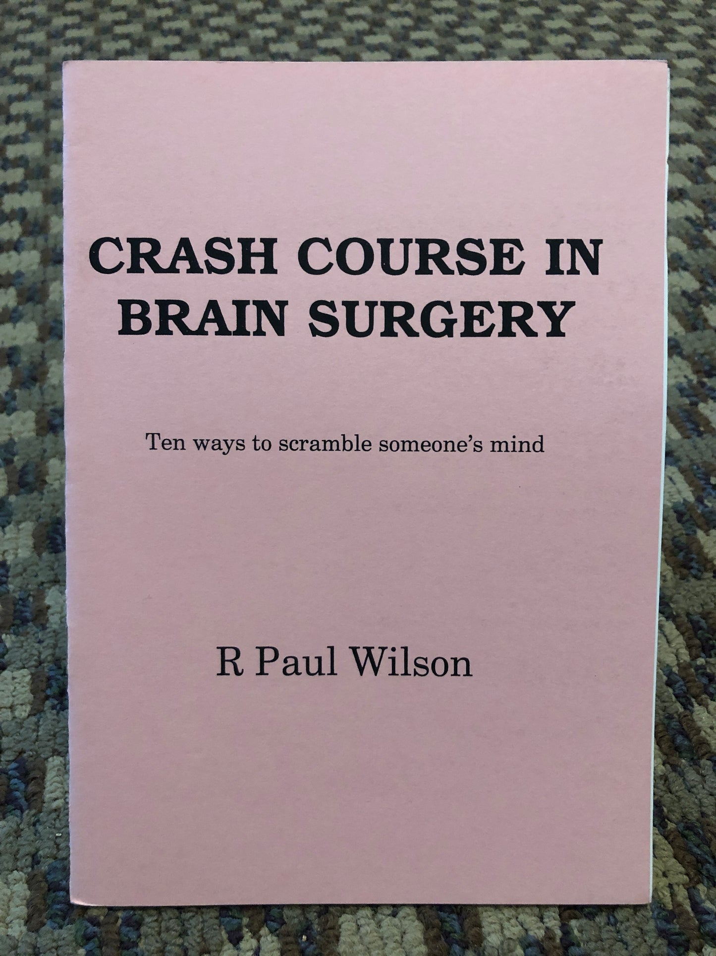 Crash Course in Brain Surgery - R. Paul Wilson