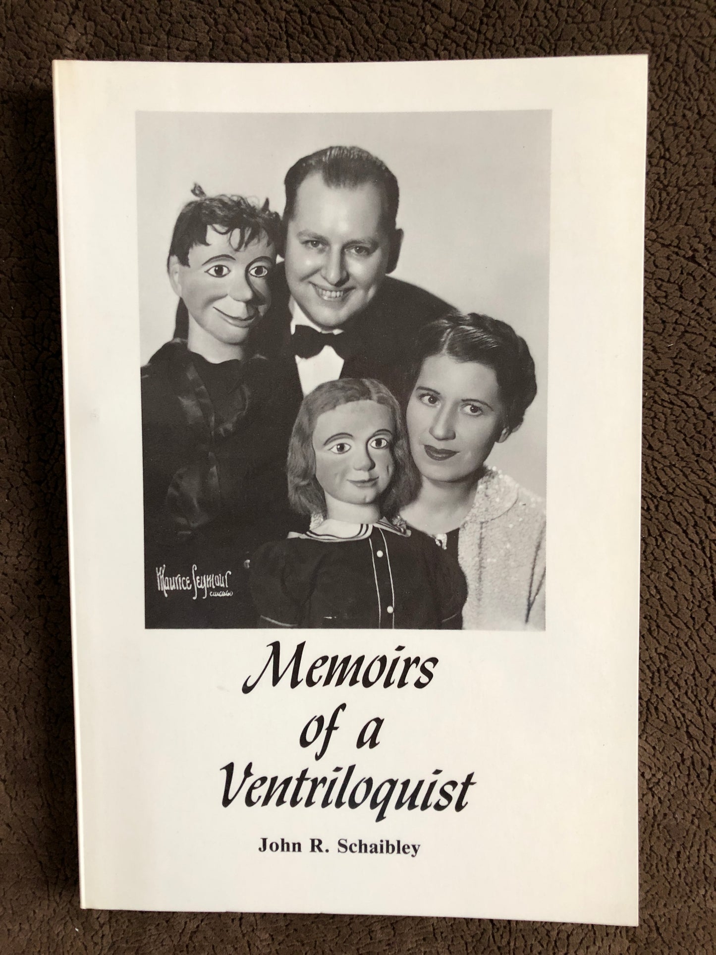 Memoirs of a Ventriloquist - John R. Schaibley