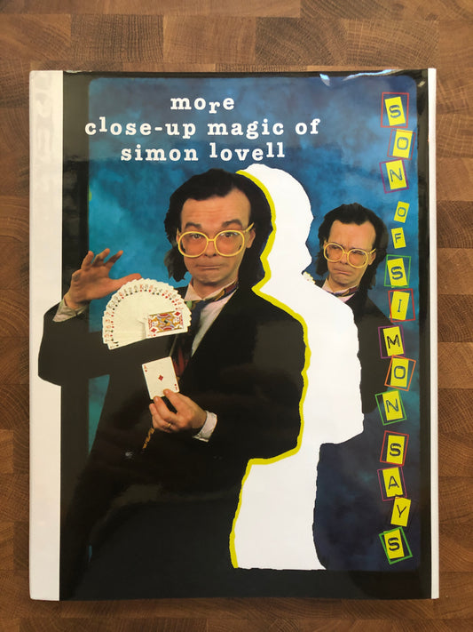 Son of Simon Says: More Close-Up Magic of Simon Lovell