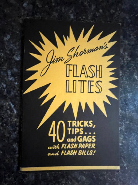 Flash Lites: 40 Tricks, Tips and Gags with Flash Paper and Flash Bills! - Jim Sherman