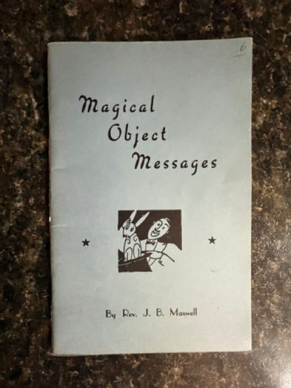 Magical Object Messages - Rev. J. B. Maxwell