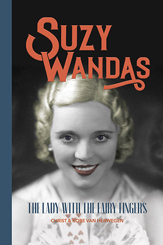 Suzy Wandas: The Lady with the Fairy Fingers - Christ & Kobe Van Herwegen
